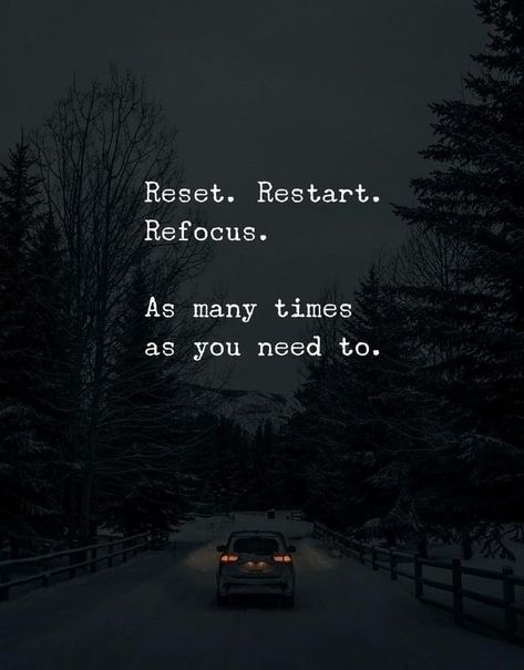 Reset. Restart. Refocus. As many times as you need to. Reset Life Quotes, Refocus Quotes, Shiny Quotes, Restart Quotes, Reset Restart Refocus, Restart Your Life, Abdul Basit, Birthday Wishes For Son, Motivation App