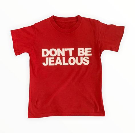 Don't Be Jealous, Silly Shirt, Dream Clothes, Shirt Ideas, Fashion Killa, Vintage Sweatshirt, Infant Tees, Passion For Fashion, Cool Shirts