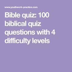 Bible quiz: 100 biblical quiz questions with 4 difficulty levels Bible Quiz Games, Bible Quiz Questions, Bible Quizzing, Where Is Jesus, Bible Trivia, Church Games, Quiz Names, Bible Questions, Sabbath School