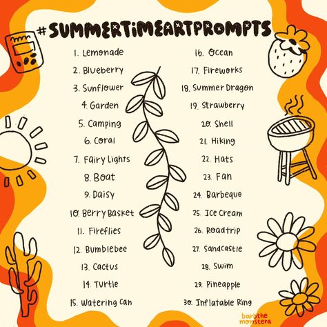 Bet you were dreaming about a cozy, go-at-your-pace little prompt list of summertime things to draw this summer. A few art friends and I are doing this prompt list thru the summer. 🌞 Just any prompt whenever you feel like it! Dont stress to finish them all! Feel free to do them all in one month or thru a couple months. Create and draw cute things together with us! How to join: 🌵 Save this post 🌵 Create art of any medium with the prompts (no AI) 🌵 use #summertimeartprompts 🌵 tag all the hosts... Monthly Art Journal Prompts, Kawaii Art Prompts, May Art Prompts, Random Art Prompts, July Drawing Prompts, Cute Art Prompts, Drawing List Ideas, Monthly Drawing Prompts, Things To Draw List