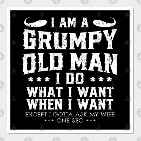 80 Years Old Shirt, Grumpy Old Men Funny Grandpa Tee, 50 Years Old I Am a Grumpy Old Man I Do What I Want When I Want Shirt -- Choose from our vast selection of art prints and posters to match with your desired size to make the perfect print or poster. Pick your favorite: Movies, TV Shows, Art, and so much more! Available in mini, small, medium, large, and extra-large depending on the design. For men, women, and children. Perfect for decoration. Get Off My Lawn, Man Cards, I Do What I Want, Small Quotes, Grandpa Funny, Old Shirts, Men Quotes, Male Cards, 80th Birthday