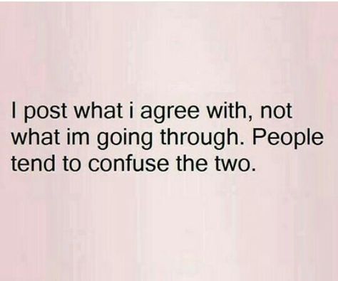 Just because I post it doesn`t mean I`m going through it and it doesn`t mean that it`s directed at anyone. Maybe it`s just that I like what I read or what I see and so I share it. Just Because I Post Something Quotes, I’m Going Through A Lot Quotes, I Don’t Post Everything, Maybe Its Me Quotes, Not Everything I Post Is About Me, Im Going Through Alot Quotes, If You Dont Like What I Post Quotes, My Post Are Not Directed To Anyone, Just Because I Post It Doesn't Mean