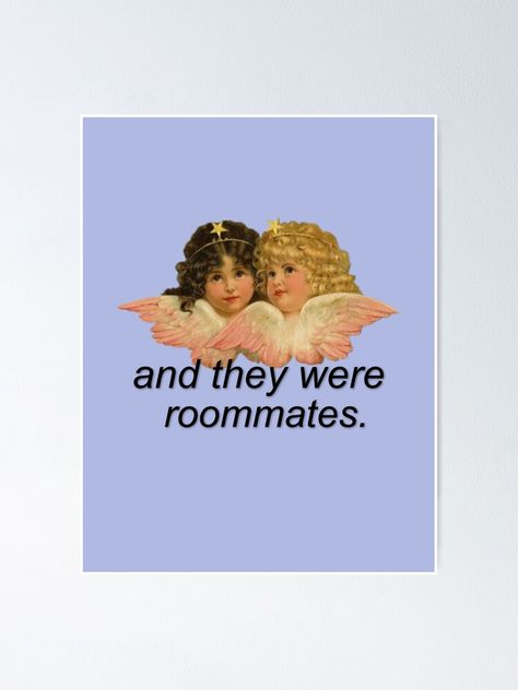 Funny Roommate Memes, And They Were Roommates, Roomies Quotes Roommate Friends, Roommates Aesthetic, Roommate Quotes, Roommate Meme, They Were Roommates, Angel Posters, Roommate Gifts