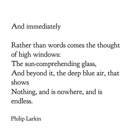 Window Quotes, Philip Larkin, High Windows, Poet Quotes, Beach Cabin, Best Poems, Quotes About Everything, Salt Lamp, Literature Quotes