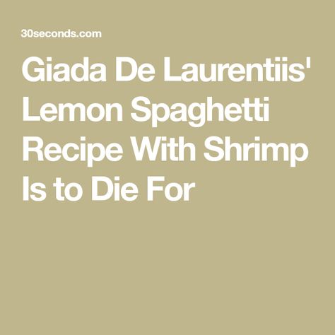 Spaghetti With Shrimp Recipes, Lemon Marscapone, Spaghetti Shrimp, Prawn Spaghetti, Recipe With Shrimp, Lemon Shrimp Pasta, Giada De Laurentiis Recipes, Fried Capers, Giada Recipes