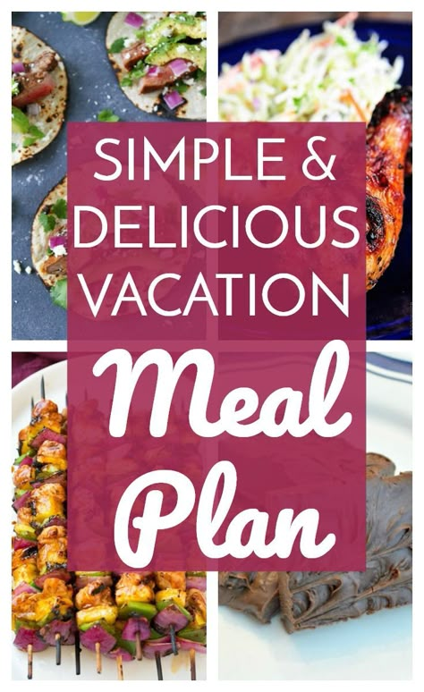 Vacation Meal Ideas, Family Vacation Meals, Easy Vacation Meals, Beach Vacation Meals, Plan Vacation, Vacation Meal Planning, Travel Meals, Vacation Recipes, Camping Meal Planning