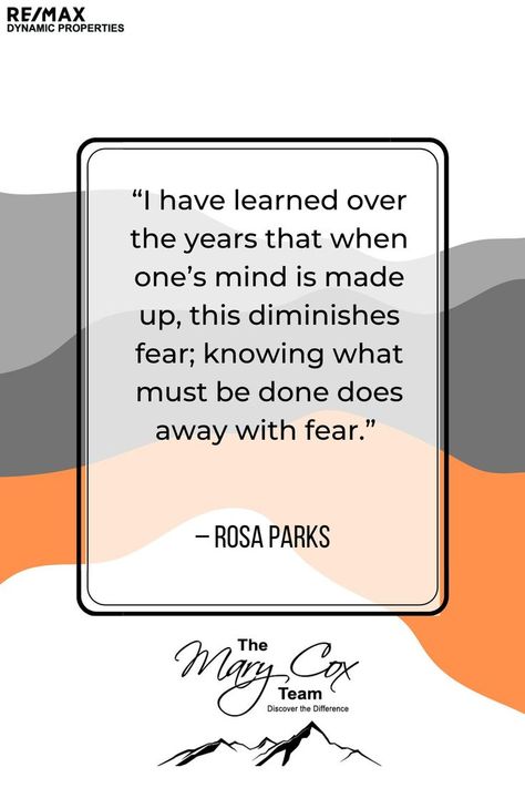 Fear can be a crippling emotion. It can keep us from doing things we want to do or force us into doing things we don't want to do. When it comes to making decisions, fear can be our worst enemy. However, once we make a decision and know what we need to do, fear no longer has a hold on us. #mondaymotivaton #themarycoxrealestateteam #remax #fearlessness #determination #confidence Dont Back Down, Two Kinds Of People, Making Decisions, Make A Decision, Hard Work Pays Off, Rosa Parks, Decision Making, Monday Motivation, We Need