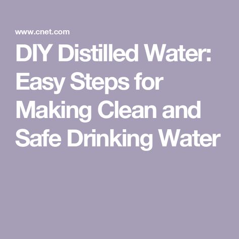 DIY Distilled Water: Easy Steps for Making Clean and Safe Drinking Water Diy Distilled Water How To Make, Homemade Distilled Water, Diy Distilled Water, Safe Drinking Water, Purified Water, Water Recipes, Distilled Water, Water Purifier, Water Filter