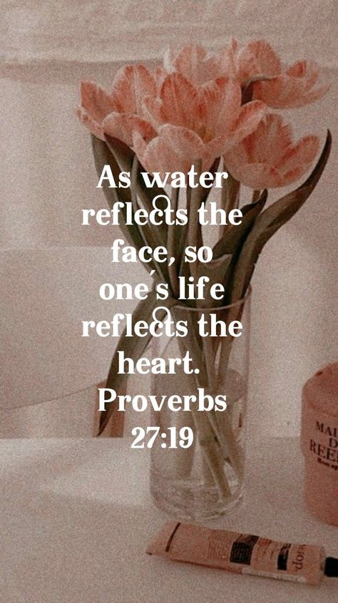 Proverbs 27 19, Proverbs Woman, Bible Proverbs, Proverbs 27 17, Learn The Bible, Proverbs 27, Verses About Love, Bible Verse Background, I Love You God