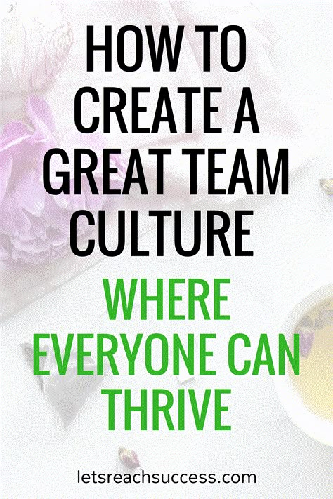 How to Create a Great Team Culture Where Everyone Can Thrive Work Team Building, Team Culture, Good Leadership Skills, Team Motivation, Leadership Activities, Team Development, Life Coach Training, Managing People, Employee Development