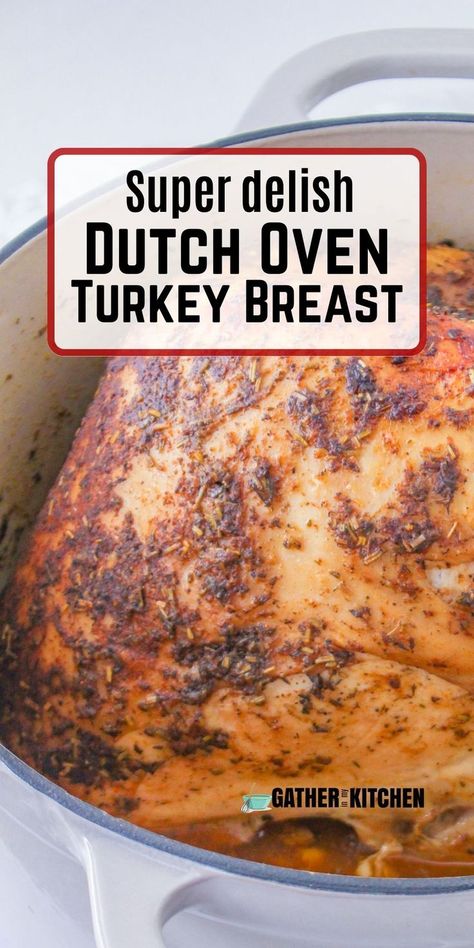 Top says "Super delish Dutch Oven Turkey Breast" with a turkey breast in a Dutch oven. Dutch Oven Turkey Breast, Corn Stuffing, Dutch Oven Turkey, Roasted Turkey Recipes, Oven Turkey Recipes, Turkey Recipes Ground, Creamy Green Bean Casserole, Oven Turkey, Baked Sweet Potato Slices