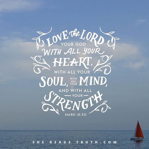 "Love the Lord your God with all your heart, with all your soul, with all your mind, and with all your strength."-Mark 12:30 Join us for today's community reading at SheReadsTruth.com and on the #SheReadsTruth app! God Bible Verses, Mark Bible, Mark 12 30, Christian Facebook Cover, Mottos To Live By, Quotes About Moving, I Love The Lord, Truth Of Life, Bible Reading Plan