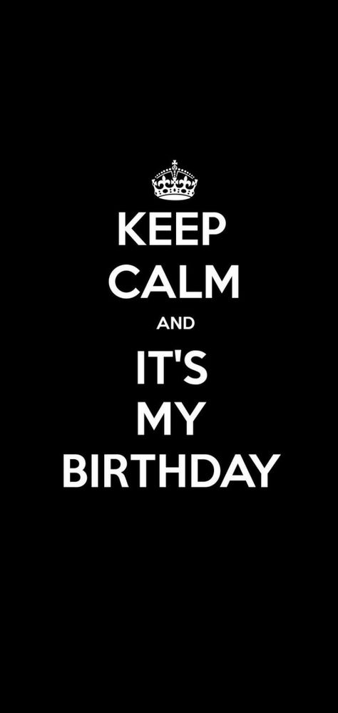 Keep Calm Birthday, Birthday Background Wallpaper, Birthday Quotes For Me, Birthday Wallpaper, Keep Calm Quotes, Calm Quotes, It S My Birthday, It's My Birthday, Birthday Background