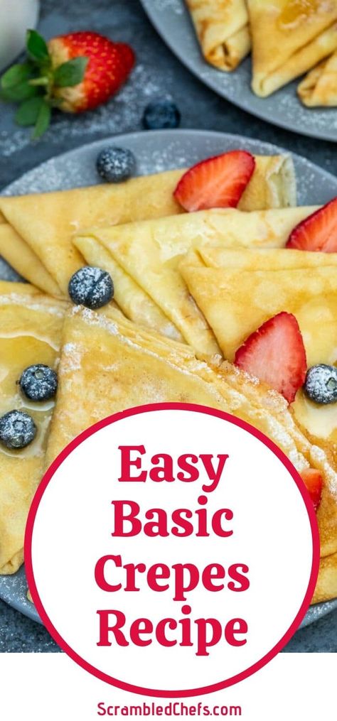 Basic Crepes, Crepes Recipe Breakfast, Crêpe Recipe, Best Crepes, Making Crepes, Crepe Recipe Savory, Best Crepe Recipe, Dessert Crepes, Sweet Crepes Recipe