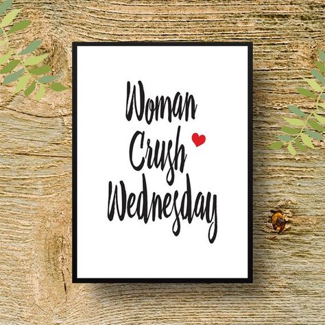 Inspirational Print, Woman Crush Wednesday, Trending Quote Art, Motivational Print, Printable Art, I Woman Crush Wednesday Quotes, Wcw Woman Crush Wednesday, Strong Girl Quotes, Woman Crush Wednesday, Women Crush, Trend Quote, Wednesday Quotes, Motivational Prints, Warrior Quotes