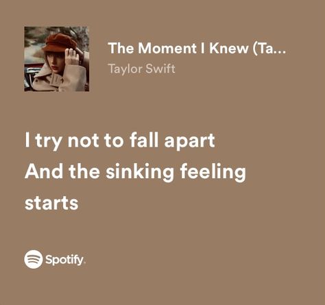 The Moment I Knew (Taylor’s Version) The Moment I Knew Taylor Swift Lyrics, The Moment I Knew Taylor Swift, Taylor Swift Red Lyrics, I Know Quotes, Red Lyrics, The Moment I Knew, Powerful Lyrics, Indigo Eyes, Lovely Lyrics