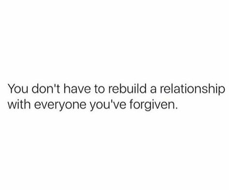 You don't have to rebuild a relationship with everyone you've forgiven. Now Quotes, Separate Ways, Quote Inspirational, Quote Life, True Life, Oscar Wilde, Quotable Quotes, Move On, Quotes Words