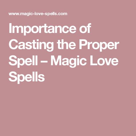 Importance of Casting the Proper Spell – Magic Love Spells Wicca Love Spell, Free Magic Spells, White Magic Love Spells, Magic Love Spells, Magic Candles, Spelling Online, Free Love Spells, Witch School, White Magic Spells