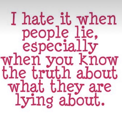 Quotes About People Lying To You, When You Know The Truth And People Lie, Lying Friends Quotes, Baelish Quotes, Accusation Quotes, Ask For Help Quotes, Bitter People Quotes, Stop Caring Quotes, Evil People Quotes