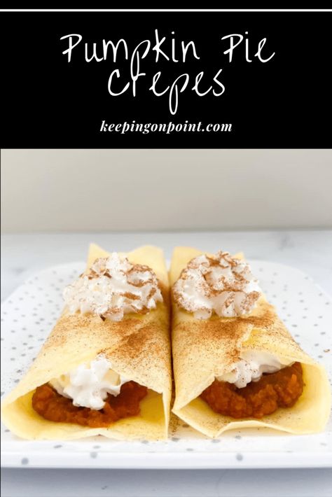 Pumpkin Pie Crepes Crepes With Pumpkin Filling, Pumpkin Crepes Filling, Pumpkin Crepes, Making Crepes, Pumpkin Pie Ingredients, Keeping On Point, Crepe Ingredients, Banana Crepes, Crepes Filling