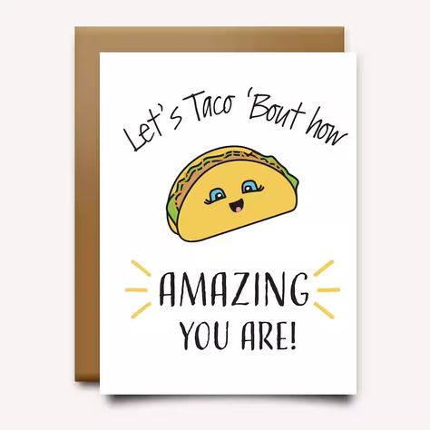 Taco Thank You Card, Friendship Puns Cute, Proud Of You Cards Boyfriend, Cute Card Sayings, Encouraging Card Ideas, Funny Encouragement Cards, Thank You Cards Funny, Proud Of You Cards Diy, Thank You Card Funny