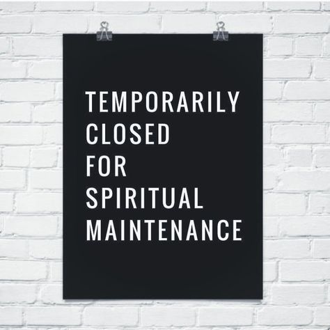 Temporarily closed for spiritual maintenance. Take A Break Quotes, Monday Fashion, Maria Shriver, New Energy, Spiritual Quotes, Live Life, Inspire Me, Me Quotes, Words Of Wisdom