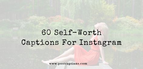 60 Self-Worth Captions for Instagram - PostCaptions.com Self Worth Captions For Instagram, Captions For Pictures, Caption Instagram, You're Worth It, Love Captions, What Makes You Unique, Worth Quotes, Caption For Yourself, Captions For Instagram