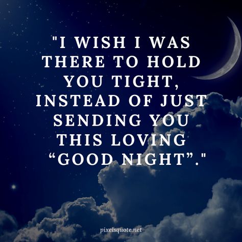 60 Good night quotes with sweet images | PixelsQuote.Net Goodnight Love You, Goodnight I Love You, Sweet Goodnight Texts For Him, Goodnight Quotes For Him, Goodnight Quotes Romantic, Goodnight Quotes Sweet, Flirty Messages, Good Night For Him, Cute Good Night Quotes