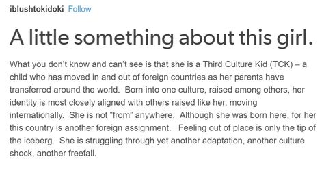 Third Culture Kid / Tumblr Childhood Places Quotes, Third World Country, Culture Quotes Traditional, Travel Throwback Captions, Kids Tumblr, Cultural Appropriation Spirituality, Third Culture Kid, Third World Countries, Culture Shock