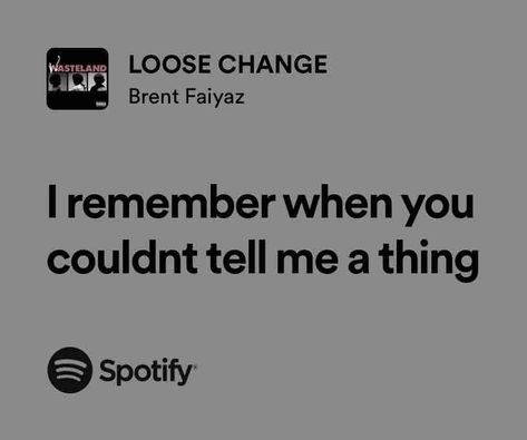 LOOSE CHANGE Brent Faiyaz, Loose Change, I Remember When, Spotify Song, Songs, Quick Saves