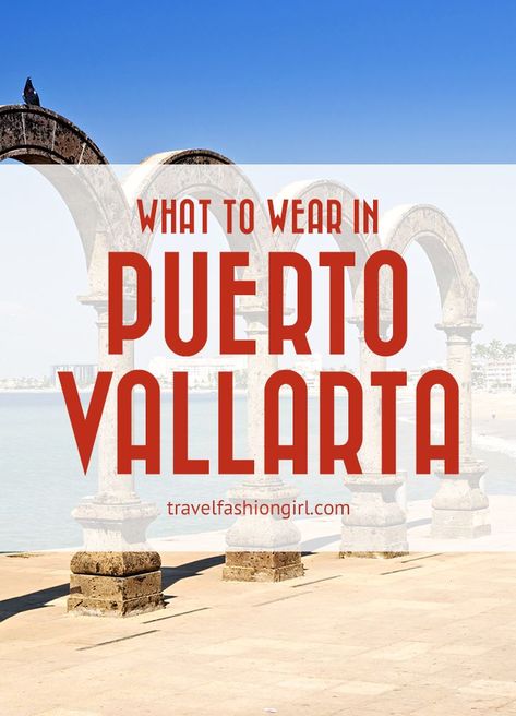 What To Pack For Puerto Vallarta, Packing For Puerto Vallarta, What To Wear In Puerto Vallarta, Puerta Vallarta Mexico Outfits, Puerto Vallarta Outfits, Resort Packing List, Puerto Vallarta Mexico Vacation, Fun Weekend Getaways, Cheap Getaways