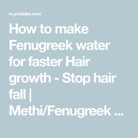 How to make Fenugreek water for faster Hair growth - Stop hair fall | Methi/Fenugreek benefits - YouTube Fenugreek Water Benefits, Fenugreek Water For Hair Growth, Fenugreek Benefits, Getting Rid Of Dandruff, Growing Healthy Hair, Pimples Remedies, Fast Hairstyles, Hair Growth Faster, Health Skin Care