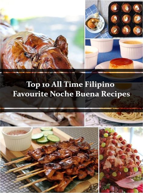 Top 10 Noche Buena Filipino Noche Buena Food, Pinoy Christmas Food Noche Buena, Filipino Holiday Dishes, Filipino Christmas Food Noche Buena, Noche Buena Filipino Christmas Eve, Pinoy Christmas Food, Filipino Christmas Recipes, Lechon Recipe, Phillipino Food