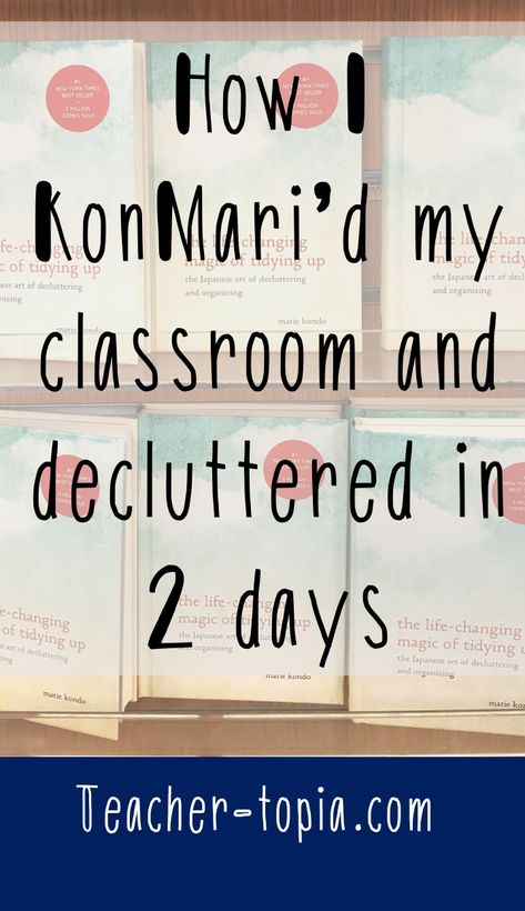 How I decluttered and organized my classroom in only two days using the KonMari Method Organized Classroom Elementary, Mari Kondo, Classroom Layouts, Hacks For Small Spaces, Organized School, Teacher Desk Organization, Clean Classroom, Classroom Organization Elementary, Clutter Free Classroom