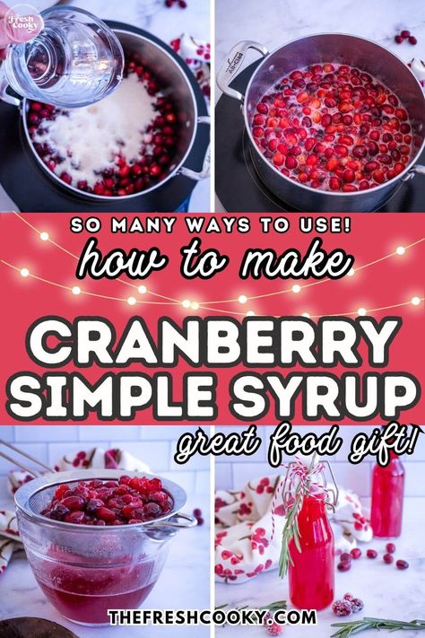 How to Make Cranberry Simple Syrup• The Fresh Cooky Cranberry Concentrate Recipes, Christmas Simple Syrup, Cranberry Simple Syrup Recipe, Cranberry Syrup, Cranberry Simple Syrup, Passion Tea Lemonade, Maple Whiskey, Simple Syrup Recipe, Canned Cranberries