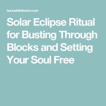 Solar Eclipse Ritual for Busting Through Blocks and Setting Your Soul Free Solar Eclipse Ritual, Solar Eclipse Magic, Sun Magick, Solar Eclipse Video, Eclipse Ritual, Eclipse Facts, Eclipse Ideas, Solar Eclipse Activity, Solar Lunar