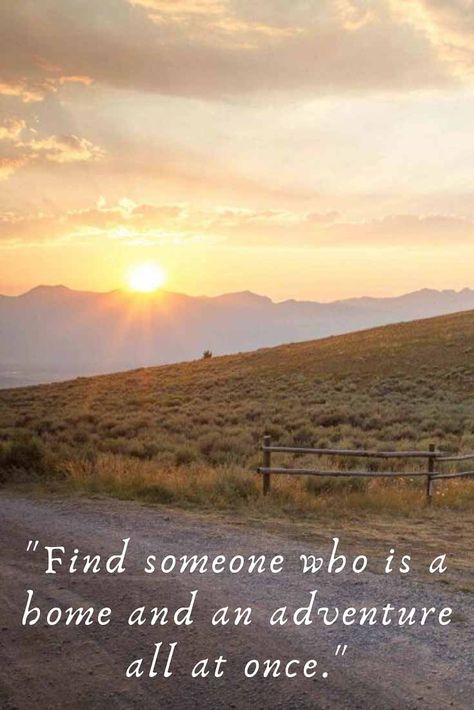 Romantic quote: Find someone who is a home and an adventure all at once. Traveling With Love Of Your Life Quotes, Quotes About Finding The Right Person, Love Quotes Adventure, Adventure Together Quotes, Getaway Quotes Travel, Honeymoon Quotes Marriage, Love And Adventure Quotes, Adventure Partner Quotes, Being Together Quotes