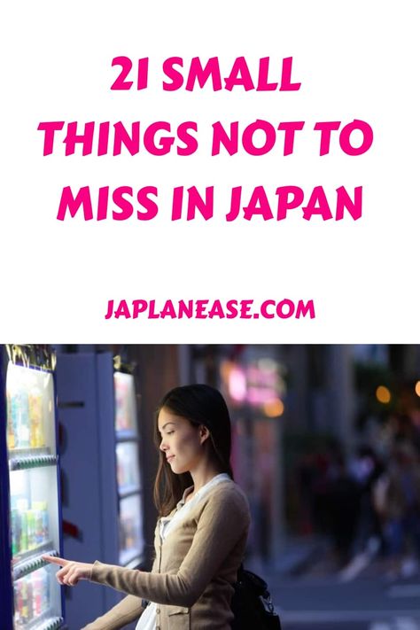 21 Small Things Not to Miss In Japan - Japlanease Tokyo Visit, Japan Highlights, Tokyo Trip, Travel In Japan, Japan Holidays, Japanese Travel, Japan Itinerary, Japan Vacation, Japan Travel Tips