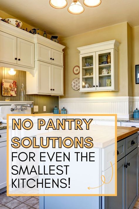 image of small kitchen. Pin says "no pantry solutions for even the smallest kitchens!" No Pantry Storage Ideas, No Pantry Ideas, Kitchen Without Pantry, Pantry Alternatives, Pantry Solutions, No Pantry, Small Kitchen Storage Ideas, Small Kitchen Storage Solutions, Pantry Storage Ideas