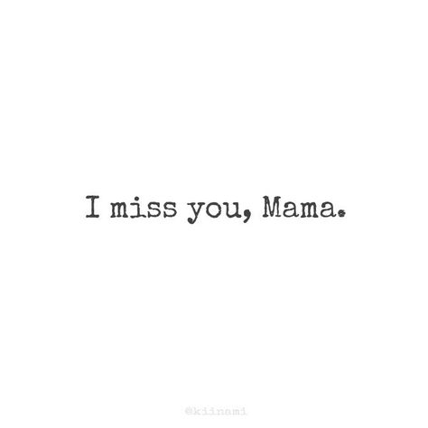 I Miss You Mama Quotes, I Miss My Mama Quotes, Missing Mom Aesthetic, I Miss You Mom Quotes Aesthetic, Mama Miss You, Miss You Mama, I Miss My Mom Quotes, I Miss You Mama, Kangen Mama