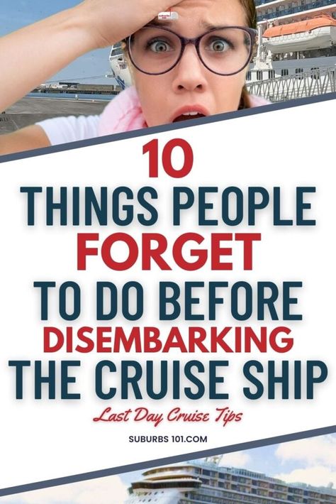 10 Things People Forget to Do Before Disembarking the Cruise Ship Disembarking Cruise, Cruise Packing List Caribbean, Alaska Cruise Packing List, Caribbean Cruise Packing, Cruise 101, Alaska Travel Cruise, Alaska Cruise Packing, Disney Cruise Tips, Packing List For Cruise