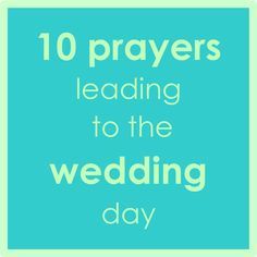 10 prayers leading to the wedding day Countdown Quotes, Wedding Day Wishes, Countdown Gifts, Wedding Prayer, Wedding Day Quotes, Wedding Countdown, Wedding Week, Day Countdown, Future Mrs