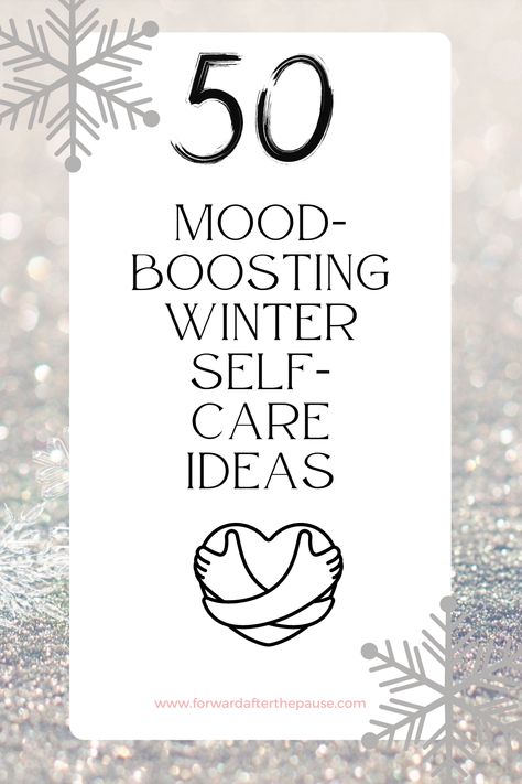 50 Simple Winter Self-Care Ideas To Keep You Well Ways Of Self Care, Inexpensive Self Care Ideas, Self Care January, Selfcare Tips Mental Health, Wellness Tips For Mental Health, Quick Self Care Ideas, Winter Wellness Tips, Fun Self Care Ideas, Winter Self Care Ideas