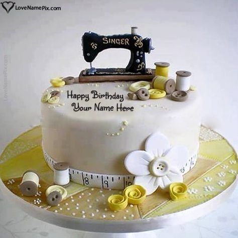 Sewing Machine Professional Birthday Cake For Tailors With Name Cake For Tailor, Tailor Cake Ideas, Sewing Machine Cake Ideas, Cake Ideas For Men, Sewing Machine Cake, Baker Cake, Make Up Cake, Cake Name, Name Pictures