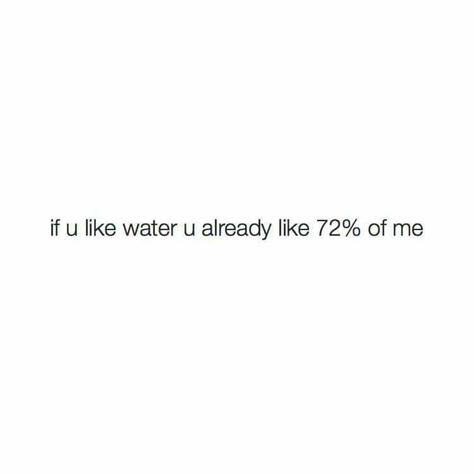 You see, you do like me Water Funny Quotes, Insta Bio Quotes, Pick Up Line, Funny Short Jokes, Cheesy Quotes, Pickup Lines, Insta Captions, Bio Quotes, Instagram Quotes Captions