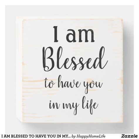 I Feel Blessed To Have You, Im Blessed To Have You In My Life, I Am Lucky To Have You In My Life, You Are My Blessing, Blessed To Have You Quotes, Blessed To Have You, I Am Blessed To Have You In My Life, Blessed To Have You In My Life, God Bless You Quotes