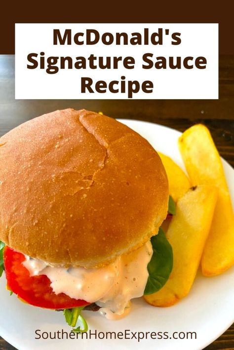 McDonalds Signature Sauce Recipe - Southern Home Express Signature Sauce Recipe, Mcchicken Sauce, Hamburger Helper Beef Stroganoff, Homemade Big Mac Sauce, Mcdonalds Recipes, Big Mac Sauce Recipe, Mac Sauce Recipe, Homemade Big Mac, Yummy Waffles