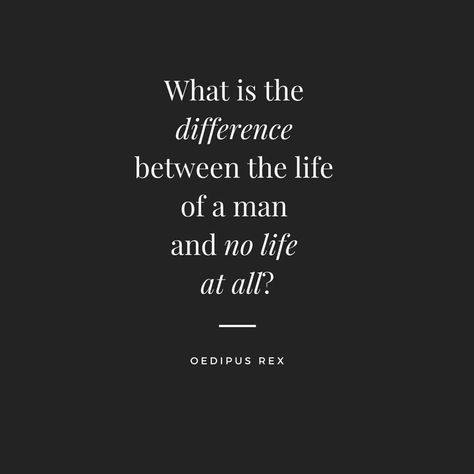 Though provoking quote from the ancient Greek play Oedipus Rex. Provoke Quotes, Greek Plays, English Major, School Motivation, Ancient Greek, Love Quotes, Reading, Quotes, Books