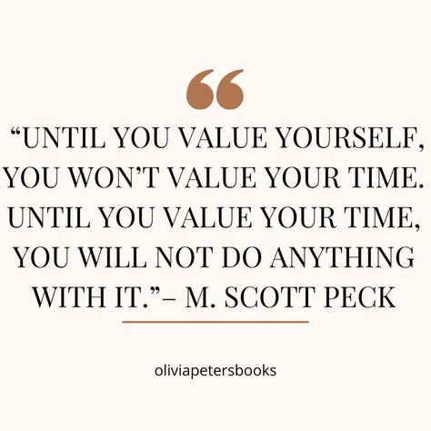 "Until you value yourself, you won't value your time. Until you value your time, you will not do anything with it." - M. Scott Peck How are you getting self-care in this holiday season? #selfcare #lightshine #takecare #selflove #reading #booklover #hobbies #timeforme #todayisagift #newday #recharge #rest #reflect #amcaringforme #gifts #selfgifts #treatyourself #holidays #holidayseason #busy #quotes #quotable Busy Quotes, Value Yourself, Your Values, Do Anything, New Day, Take Care, Personal Development, Book Lovers, Self Love