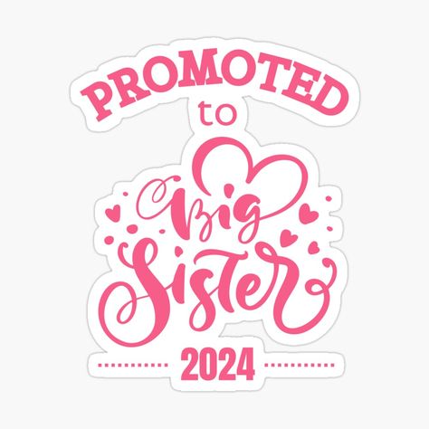 Get my art printed on awesome products. Support me at Redbubble #RBandME: https://www.redbubble.com/i/sticker/Promoted-to-big-sister-2024-cute-writing-and-hearts-by-Lady-Frost/152122358.EJUG5?asc=u Cute Writing, Promoted To Big Sister, Baby Reveal, Heart Stickers, Big Sister, Science Poster, Sticker Design, Decorate Laptops, Texts